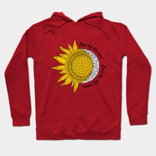 Live by the sun Love by the moon Hoodie